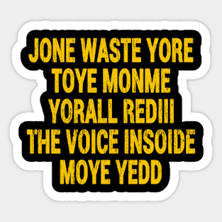 Jone Waste Yore Toye Monme Yorall RedIII The Voice Insoide Moye Yedd Sticker